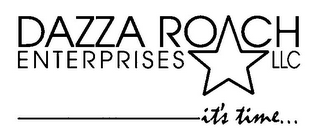 DAZZA ROACH ENTERPRISES LLC IT'S TIME... logo