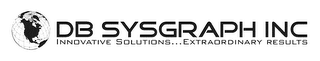 DB SYSGRAPH INC INNOVATIVE SOLUTIONS...EXTRAORDINARY RESULTS logo
