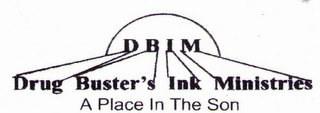 DBIM DRUG BUSTER'S INK MINISTRIES A PLACE IN THE SON logo