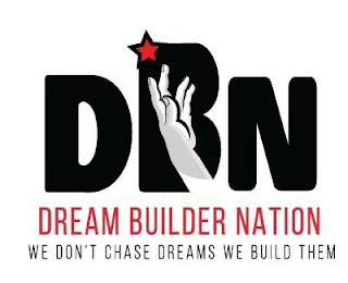DBN DREAM BUILDER NATION WE DON'T CHASE DREAMS WE BUILD THEM logo