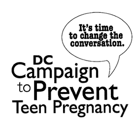 DC CAMPAIGN TO PREVENT TEEN PREGNANCY IT'S TIME TO CHANGE THE CONVERSATION. logo