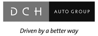DCH AUTO GROUP DRIVEN BY A BETTER WAY logo