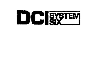 DCI SYSTEM SIX