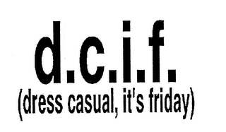 D.C.I.F. (DRESS CASUAL, IT'S FRIDAY) logo