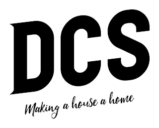 DCS MAKING A HOUSE A HOME logo