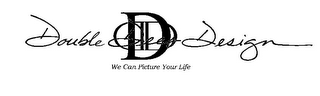 DDD DOUBLE DEES DESIGN WE CAN PICTURE YOUR LIFE logo