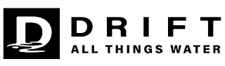 D DRIFT ALL THINGS WATER logo