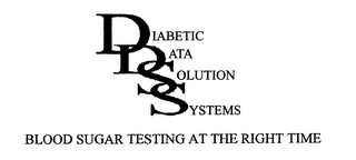 DDSS DIABETIC DATA SOLUTION SYSTEMS BLOOD SUGAR TESTING AT THE RIGHT TIME logo