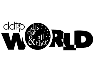 DDTP WORLD DIS DAT & ALL THAT logo