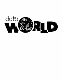 DDTP WORLD DIS DAT & ALL THAT logo