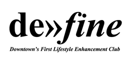DE FINE DOWNTOWN'S FIRST LIFESTYLE ENHANCEMENT CLUB logo