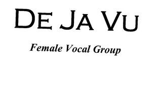 DE JA VU FEMALE VOCAL GROUP logo