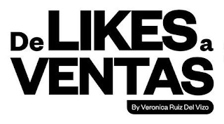 DE LIKES A VENTAS BY VERONICA RUIZ DEL VIZO logo
