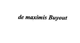 DE MAXIMIS BUYOUT logo