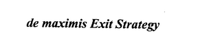 DE MAXIMIS EXIT STRATEGY logo