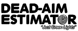 DEAD-AIM ESTIMATOR "JUST GREEN LIGHTS" logo