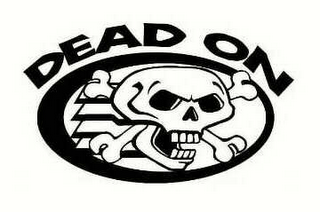 DEAD ON