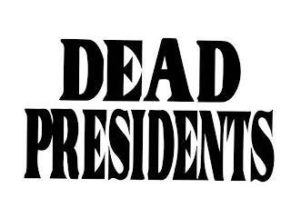 DEAD PRESIDENTS logo
