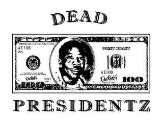 DEAD PRESIDENTZ 100 100 DEAD PRESIDENTZ WEST COAST 100 FEDERAL RESERVE NOTE AE108 W5 DOEPESKI THIS NOTE IS LEGAL TENDER FOR ALL DEBTS, PUBLIC AND PRIVATE SERIES 2007 DOEPESKI 100 100 ONE HUNDRED DOLLARS logo