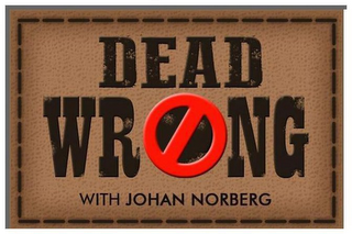 DEAD WRONG WITH JOHAN NORBERG logo