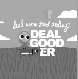 DEAL GOOD ER DEAL SOME GOOD TODAY. logo