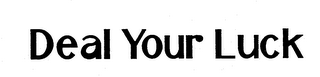 DEAL YOUR LUCK logo