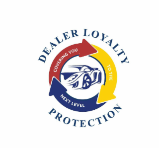 DEALER LOYALTY PROTECTION COVERING YOU TO THE NEXT LEVEL logo