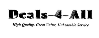 DEALS-4-ALL HIGH QUALITY, GREAT VALUE, UNBEATABLE SERVICE logo