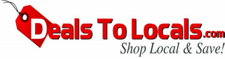 DEALS TO LOCALS.COM SHOP LOCAL & SAVE! logo