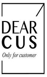 DEAR CUS ONLY FOR CUSTOMER logo