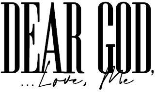 DEAR GOD, ...LOVE, ME logo