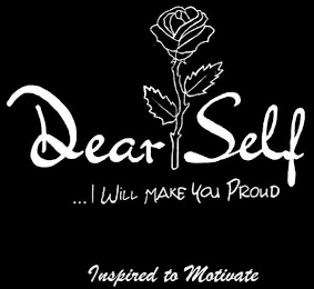 DEAR SELF ... I WILL MAKE YOU PROUD INSPIRED TO MOTIVATE logo