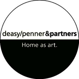 DEASY/PENNER&PARTNERS HOME AS ART. logo
