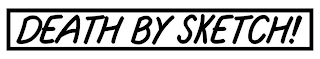 DEATH BY SKETCH! logo