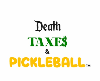 DEATH TAXE$ & PICKLEBALL logo
