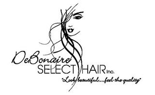 DEBONAIRE SELECT HAIR INC. "LOOK BEAUTIFUL.... FEEL THE QUALITY" logo