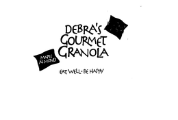 DEBRA'S GOURMET GRANOLA EAT WELL-BE HAPPY MAPLE ALMOND logo
