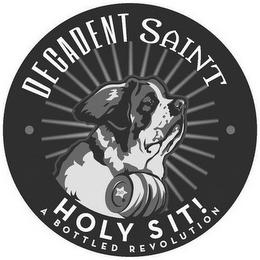 DECADENT SAINT HOLY SIT! A BOTTLED REVOLUTION logo