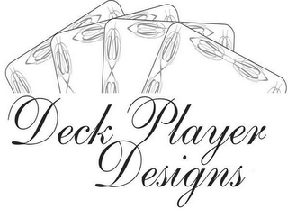 DECK PLAYER DESIGNS