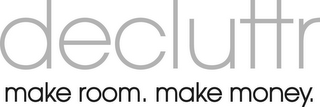 DECLUTTR MAKE ROOM. MAKE MONEY. logo