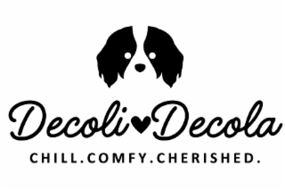 DECOLI DECOLA CHILL. COMFY. CHERISHED.