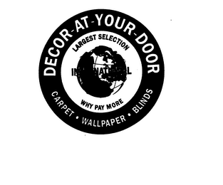 DECOR-AT-YOUR-DOOR INTERNATIONAL LARGEST SELECTION WHY PAY MORE CARPET-WALLPAPER-BLINDS logo