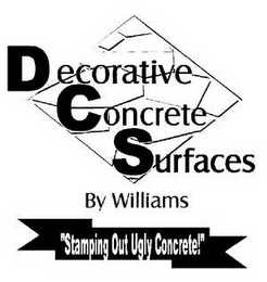DECORATIVE CONCRETE SURFACES BY WILLIAMS "STAMPING OUT UGLY CONCRETE!" logo