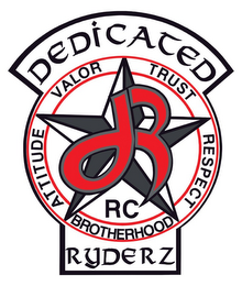 DEDICATED RYDERZ RC VALOR TRUST ATTITUDE BROTHERHOOD RESPECT DR logo