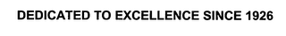 DEDICATED TO EXCELLENCE SINCE 1926 logo
