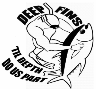 DEEP FINS 'TIL DEPTH DO US PART logo