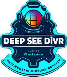 DEEP SEE DIVR, ONLY AT KLARISANA, PSYCHEDELIC VIRTUAL REALITY logo