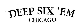 DEEP SIX 'EM CHICAGO logo