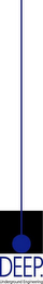 DEEP. UNDERGROUND ENGINEERING logo