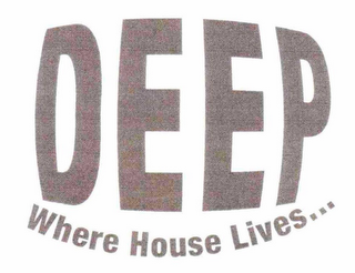 DEEP WHERE HOUSE LIVES... logo